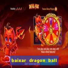 baixar dragon ball z dublado